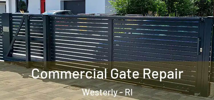 Commercial Gate Repair Westerly - RI