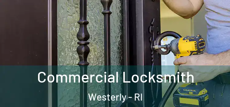 Commercial Locksmith Westerly - RI