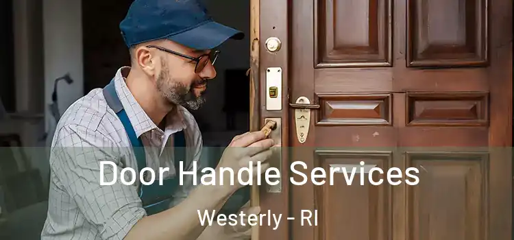 Door Handle Services Westerly - RI
