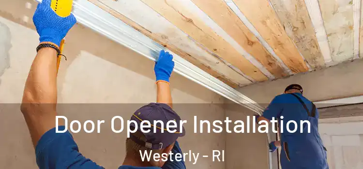 Door Opener Installation Westerly - RI