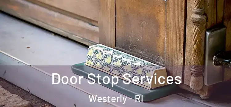 Door Stop Services Westerly - RI
