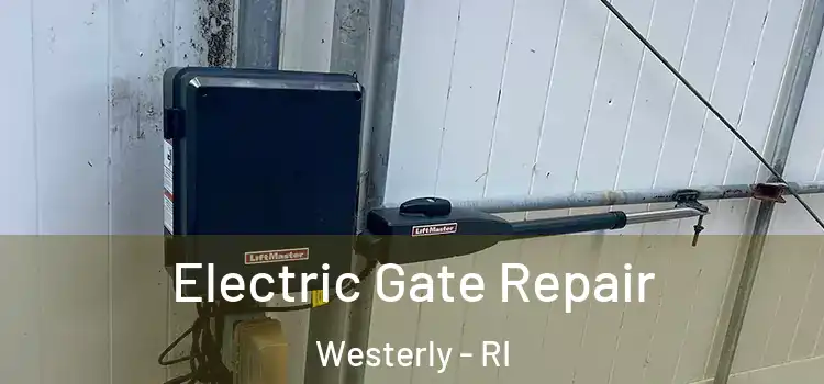 Electric Gate Repair Westerly - RI