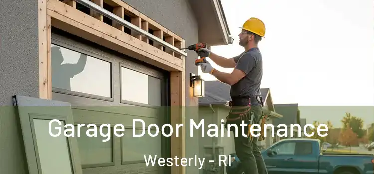 Garage Door Maintenance Westerly - RI