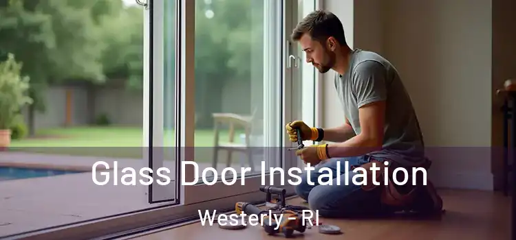 Glass Door Installation Westerly - RI