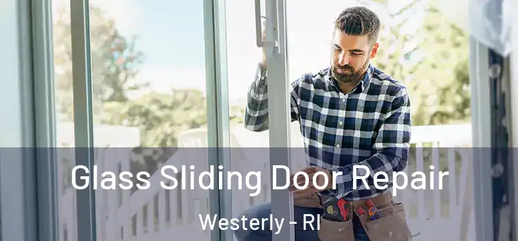 Glass Sliding Door Repair Westerly - RI