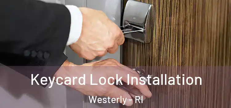Keycard Lock Installation Westerly - RI