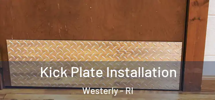 Kick Plate Installation Westerly - RI