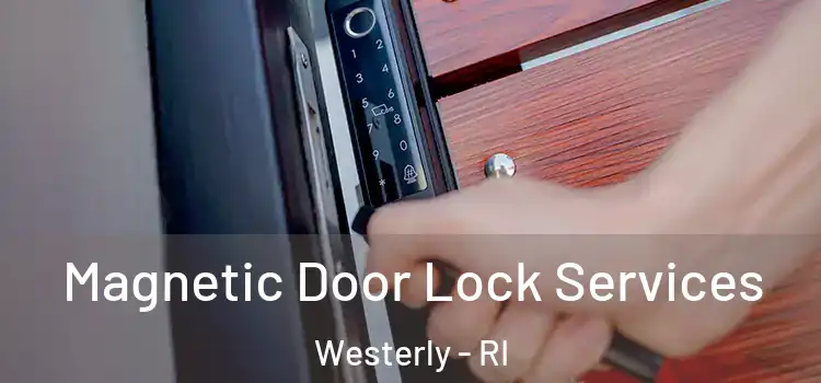 Magnetic Door Lock Services Westerly - RI