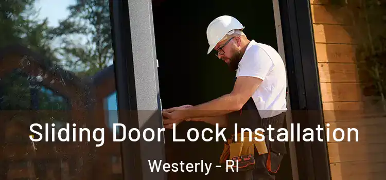 Sliding Door Lock Installation Westerly - RI