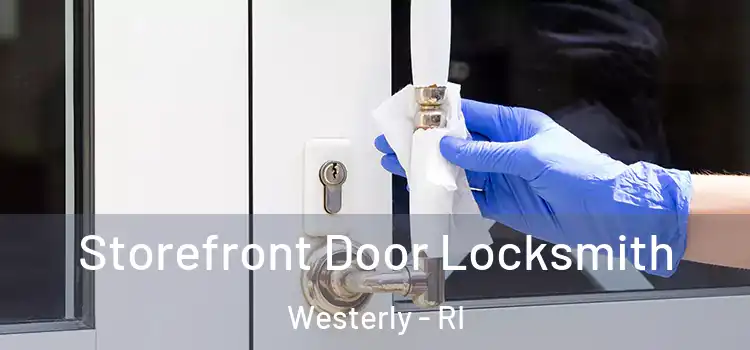 Storefront Door Locksmith Westerly - RI